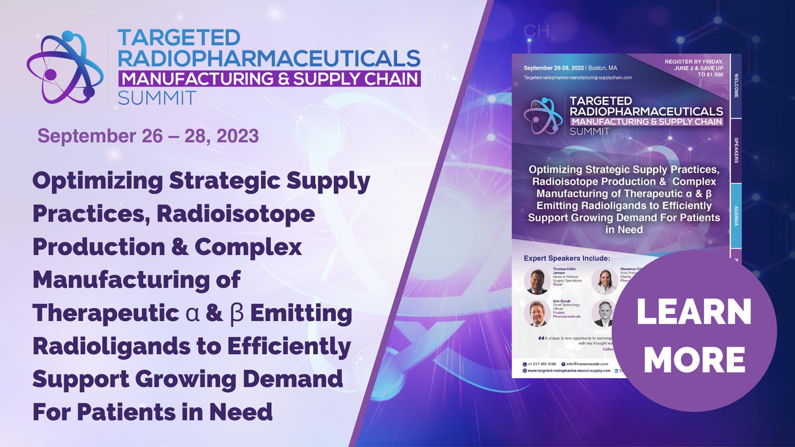 Targeted Radiopharmaceutical Manufacturing & Supply Chain Summit