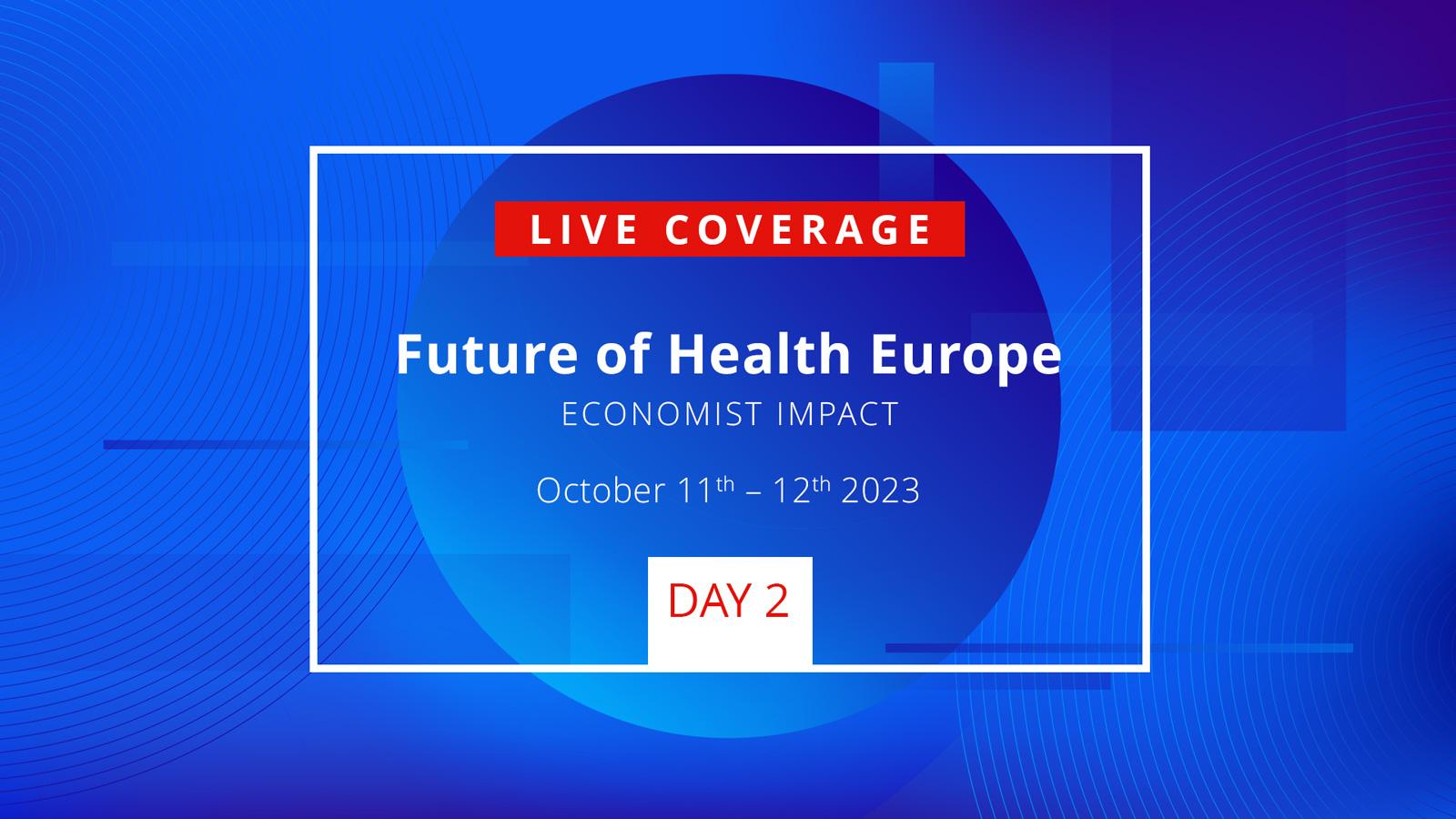 Economist Impact’s Future of Health Europe summit Day 2