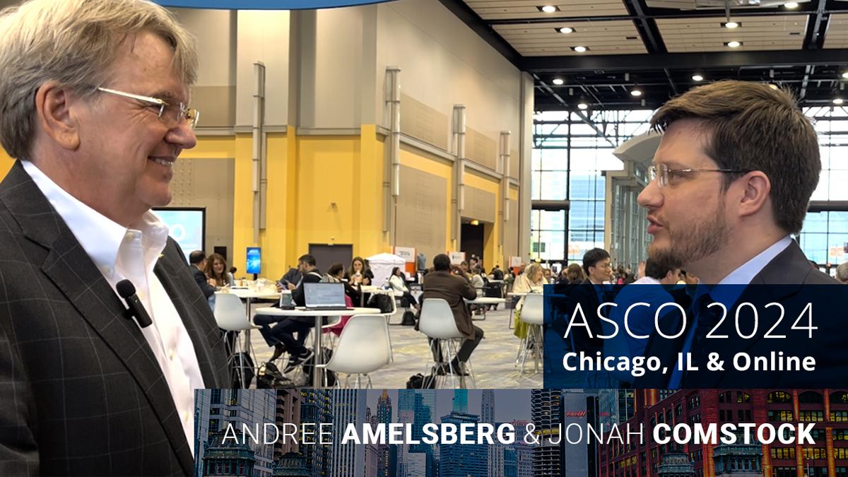Andree Amelsberg at ASCO 2024 and Jonah Comstock