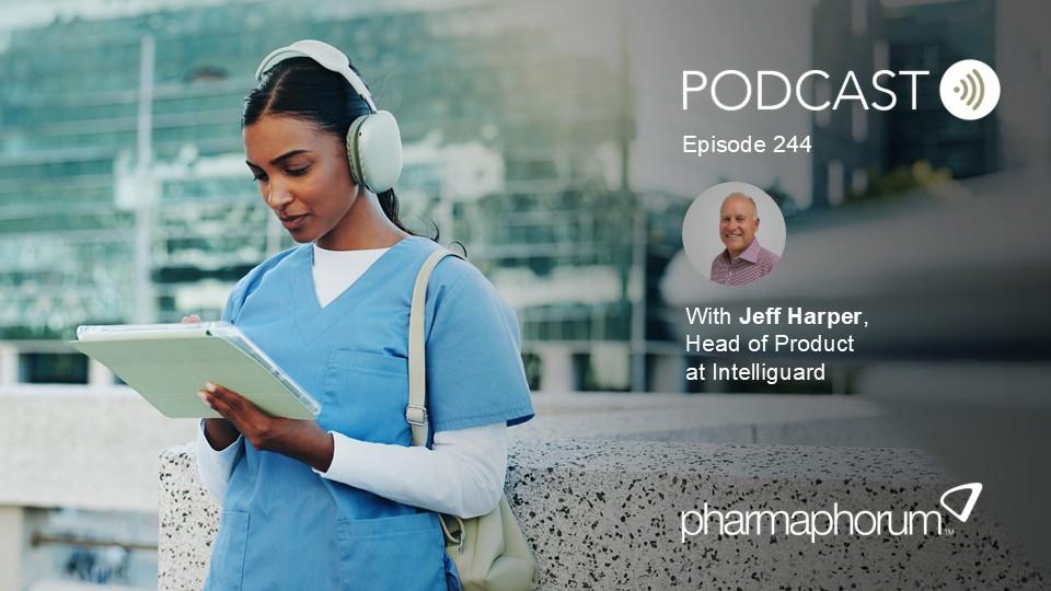 pharmaphorum podcast Episode 244, Jeff Harper, Intelliguard