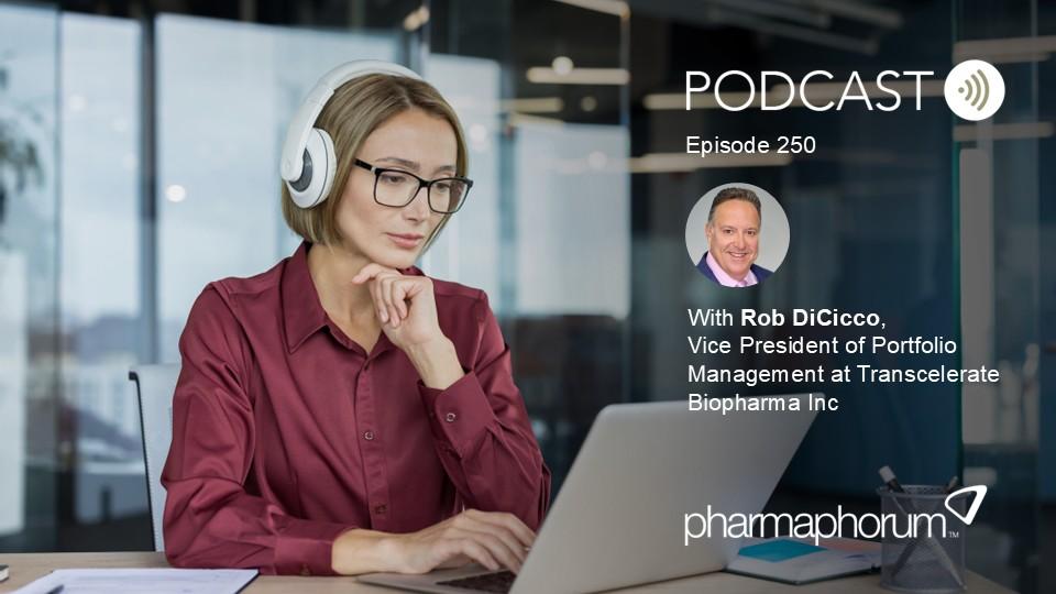pharmaphorum podcast Episode 250, Rob DiCicco, Transcelerate