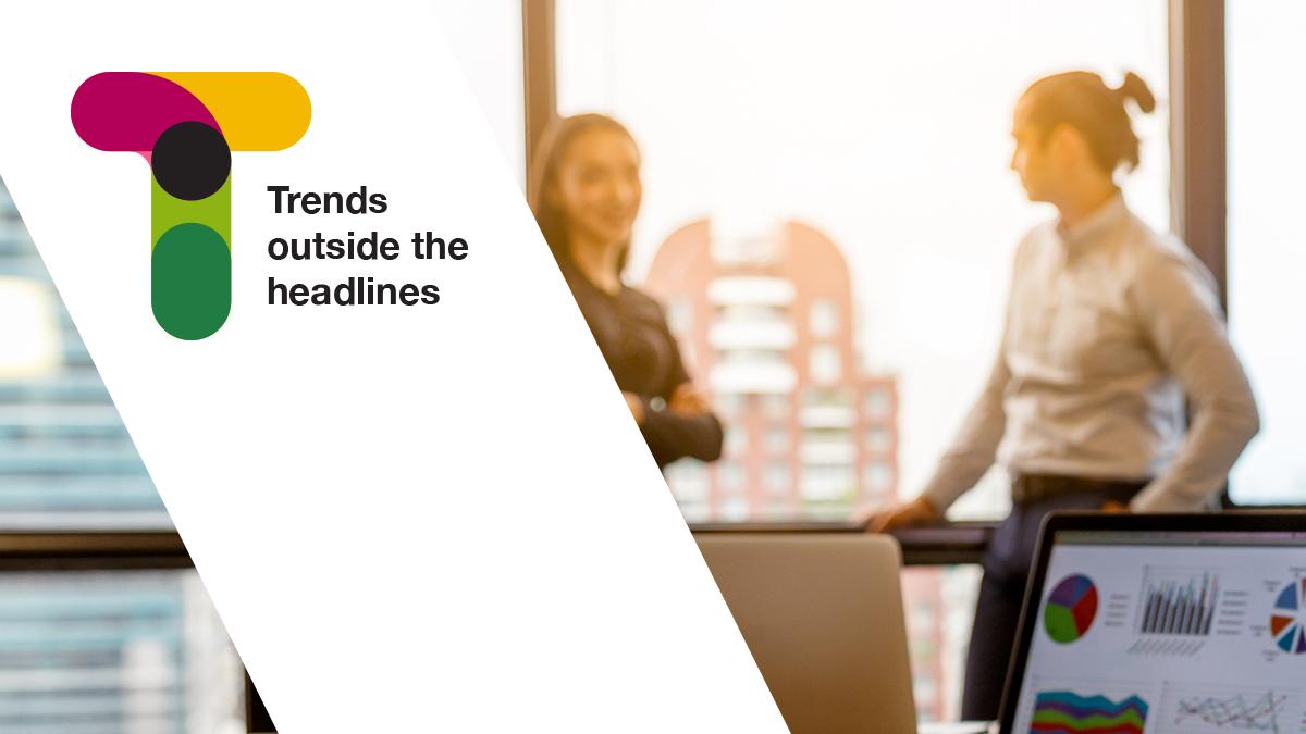 Trends outside the headlines discussion