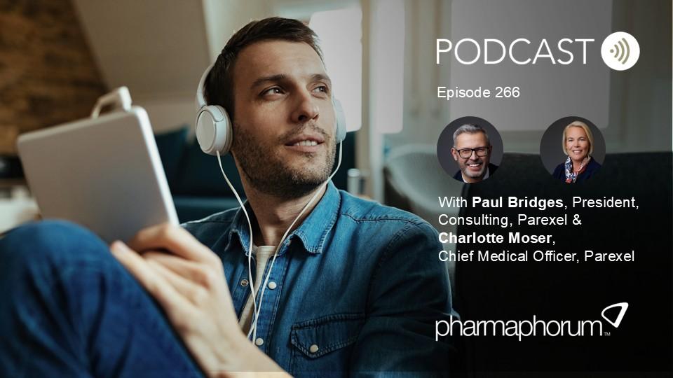 pharmaphorum podcast Episode 266, Parexel - Paul Bridges and Charlotte Moser