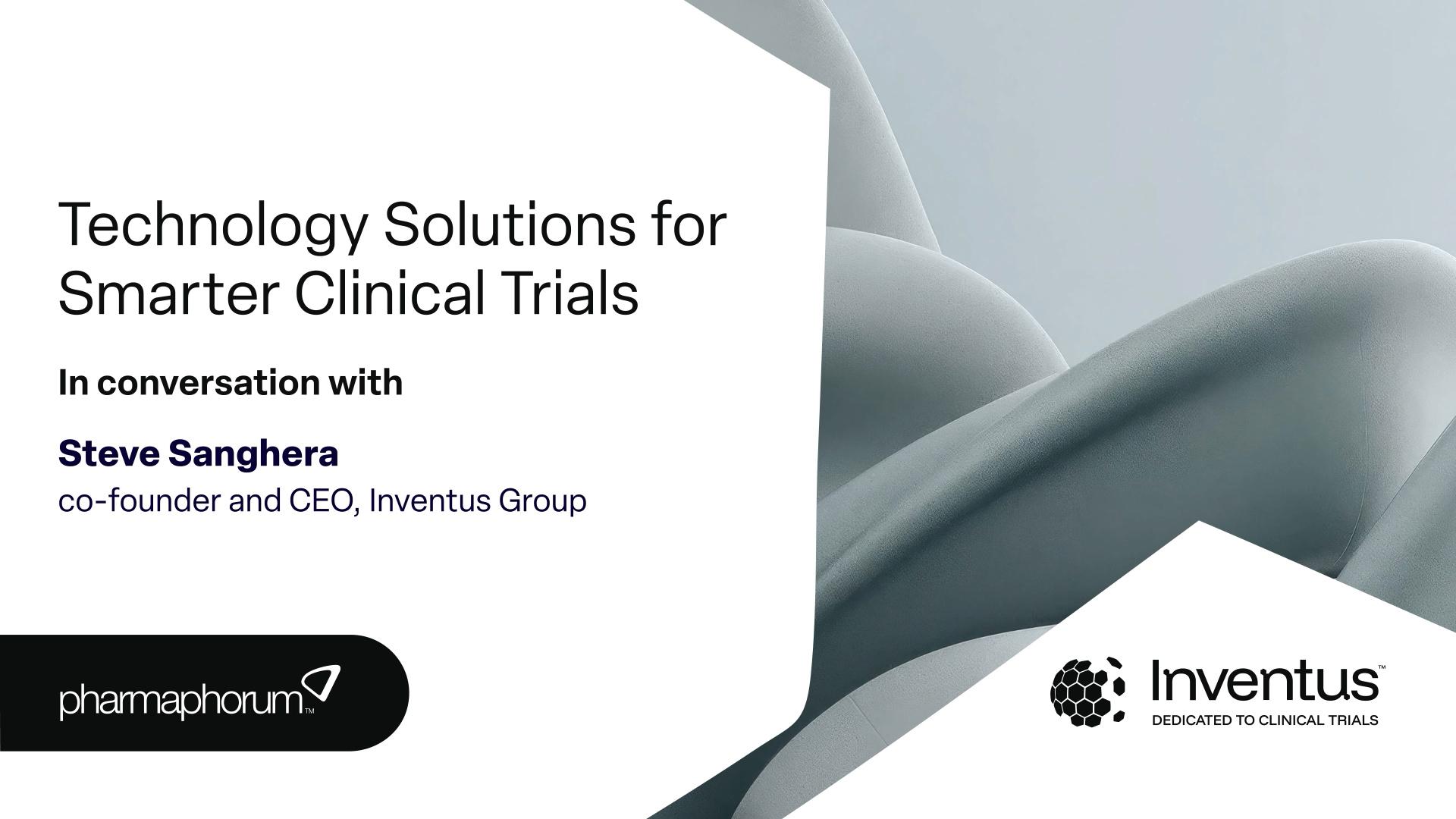 Technology solutions for smarter clinical trials: Inventus