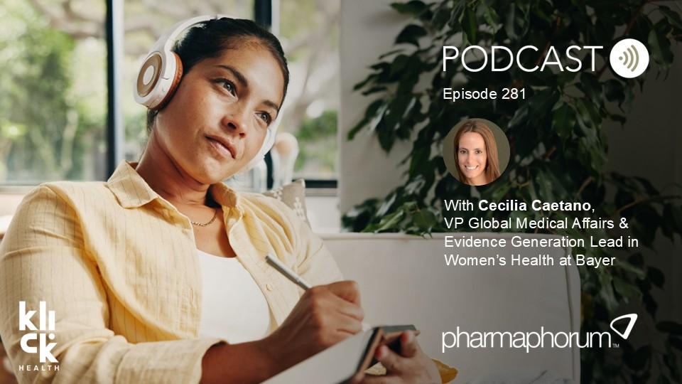 pharmaphorum podcast Episode 281 - Cecilia Caetano, Bayer