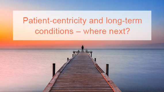 Patient centricity and long term conditions where next 570x320