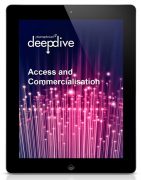 Deep Dive: Access and Commercialisation