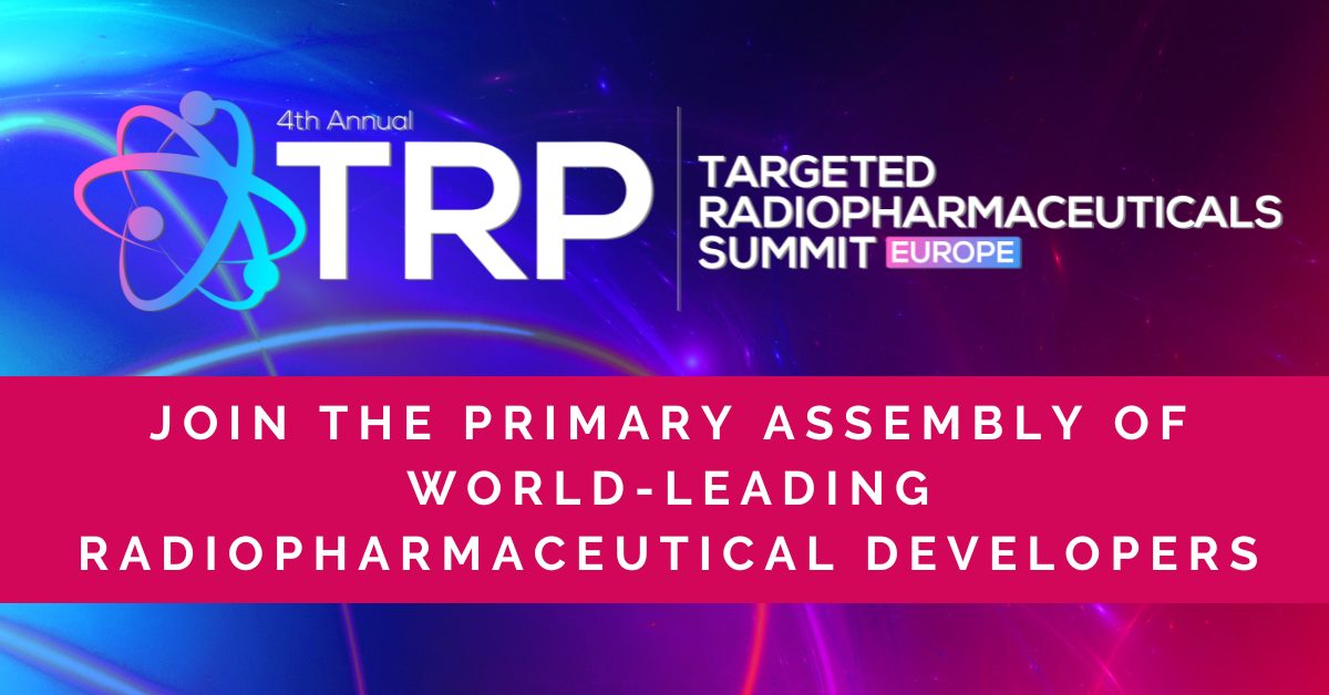 Targeted Radiopharmaceuticals Summit Europe